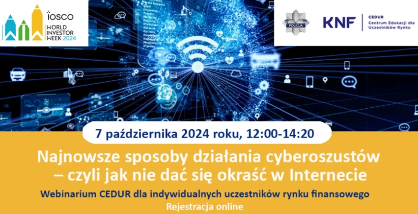 KNF zaprasza na webinarium „Najnowsze sposoby działania cyberoszustów – czyli jak nie dać się okraść w Internecie”